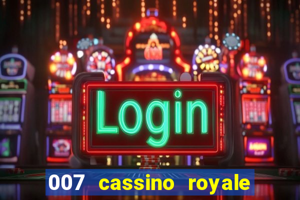 007 cassino royale dublado download